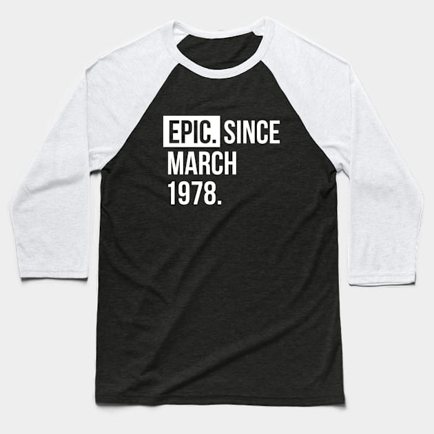 EPIC since March 1978 Baseball T-Shirt by hoopoe